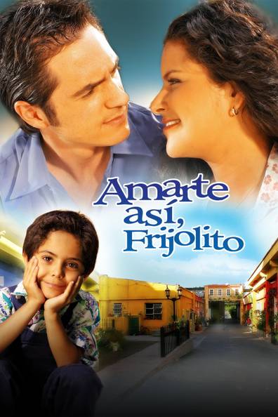 Amarte así, Frijolito